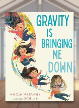 【现货】重力趣事  STEM启蒙绘本英文儿童绘本知识百科进口原版书精装Gravity is Bringing Me Down Wendelin Van Draanen著Knopf