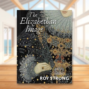 【预售】伊丽莎白时代映像英文博物馆展览私人收藏画册进口原版外版书简装The Elizabethan ImageRoy Strong PageYale Universit书