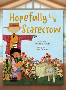 【预售】希望稻草人英文儿童绘本人际关系进口原版外版书精装3岁-6岁Hopefully the ScarecrowHoutsFlamingo书籍图书正版