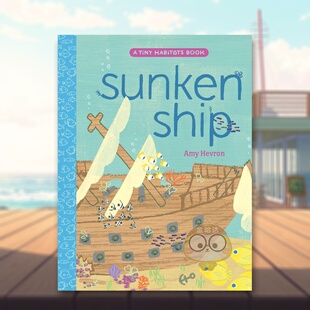【预售】【小小栖息地】沉船自然科普绘本【Tiny Habitats】Sunken Ship英文儿童绘本动物生态环保6-9岁精装Amy Hevron进口原版书
