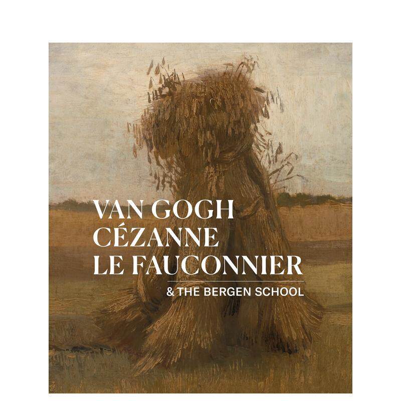【预售】Van Gogh Cézanne Le Fauconnier梵高、塞尚、莱福科尼耶 英文进口原版版艺术画册画集外文图书 Waanders Publishers