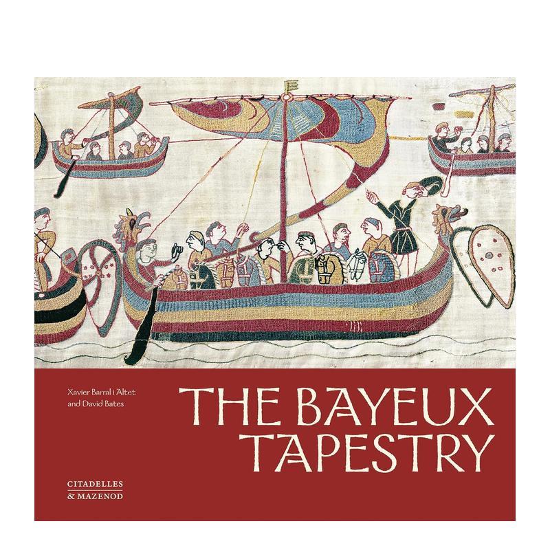 【预售】The Bayeux Tapestry贝叶挂毯画册 英文进口原版版艺术画册画集外文图书 David Bates|Xavier Barral i Altet