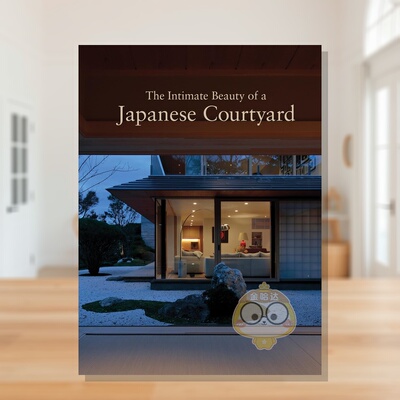 【预售】日式庭院的私密之美 The Intimate Beauty of a Japanese Courtyard 原版英文园林景观进口书籍图书外版正版