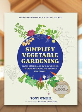 【预售】轻松打理家中小菜园英文生活综合进口原版外版书平装14岁以上Simplify Vegetable Gardening: All the botanical know-h书