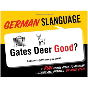 【现货】German Slanguage: A Fun Visual Guide to German Terms and Phrases,德国俚语:一本有趣的德语术语和短语视觉指南英文语
