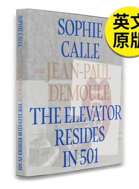 【预售】The Elevator Resides in 501，苏菲·卡尔：奥赛幽灵 废弃的501号房 英文原版图书籍进口正版 Sophie Calle 摄影