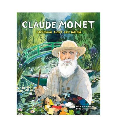 【预售】克劳德?莫奈：捕捉光影与自然之美 Claude Monet: Capturing Light and Nature 英文进口原版儿童艺术启蒙图书Mick Manni