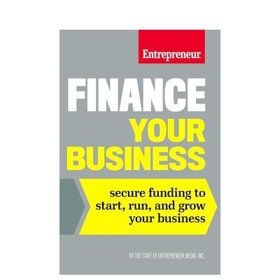 【现货】 Finance Your Business 商业融资 商业创业 英文原版图书籍进口正版The Staff of Entrepreneur Media