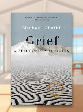 【预售】悲伤哲学指南英文社会科学进口原版外版书平装14岁以上Grief  A Philosophical Guide Michael CholbiPrinceton Univers书