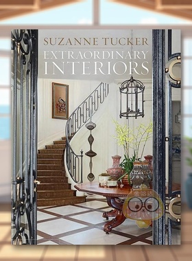 【预售】非凡室内设计英文室内设计空间与装饰进口原版书精装Extraordinary Interiors Suzanne Tucker著The Monacelli Press出版