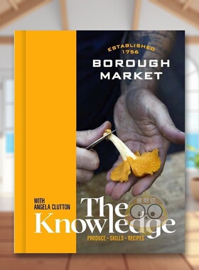 【预售】【2023 年美食作家协会提名】博罗市场：农产品/技能/食谱英文餐饮进口原版外版书14岁以上Borough Market: The Knowled书