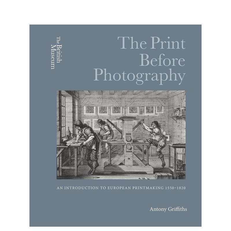 【预售】摄影以前的版画 The Print Before Photography英文进口原版印刷版式色彩设计图书 Antony Griffiths Page