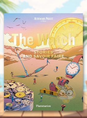 【预售】机械腕表宝典：传奇与工艺 The Watch: Stories and Savoir Faire 原版英文珠宝首饰 制琴参考著作 奢华时计进口书籍图书