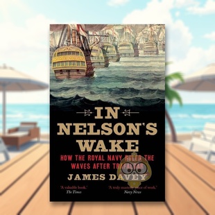 The 预售 觉醒：海军与拿破仑战争 Wars 英文人文历史进口书籍图书 Napoleonic Nelson’s 尼尔森 and Navy Wake 原版 the