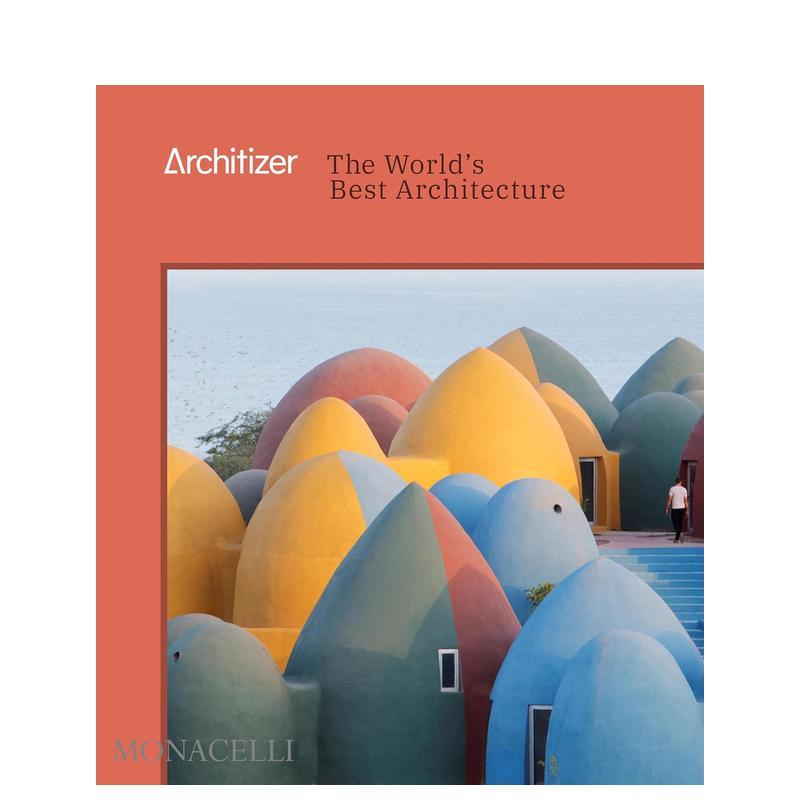 【现货】建筑师：世界上最好的建筑Architizer : The World&rsquo;s Best Architecture英文进口原版建筑设计图书Architizer
