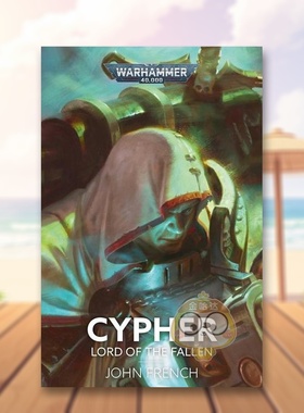 【预售】战锤塞弗·堕落勋爵英文文学小说进口原版书Cypher: Lord of the Fallen (Warhammer 40,000)JohnFrenchGames Workshop书