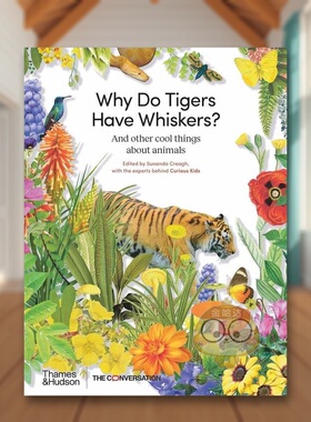 【现货】为什么老虎有胡须Why Do Tigers Have Whiskers英文儿童绘本知识百科3-6岁精装Edited by Sunanda Creagh  Illustrated b