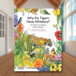 【现货】为什么老虎有胡须Why Do Tigers Have Whiskers英文儿童绘本知识百科3-6岁精装Edited by Sunanda Creagh Illustrated b