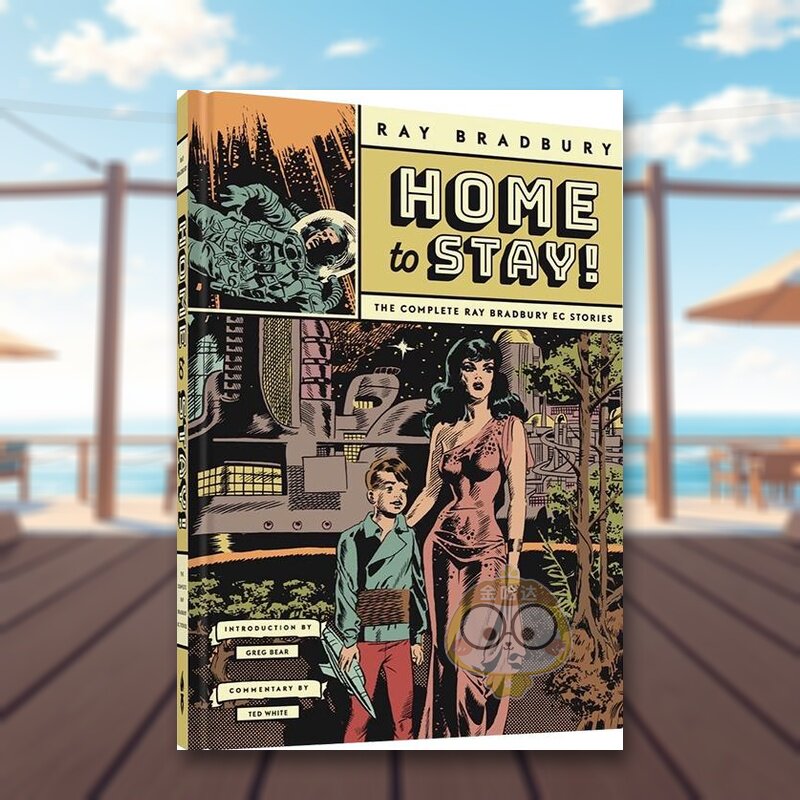 【预售】雷·布拉德伯里科幻故事 Home to Stay!:The Complete Ray Bradbury EC Stories 英文漫画进口原版图书籍外文正版Ray Bra