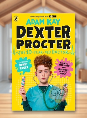 【预售】十岁儿科医生德克斯特 亚当·凯Adam Kay爆笑新作（BBC剧照封面版）Dexter Procter原版英文青少年读物进口书籍图书外版正
