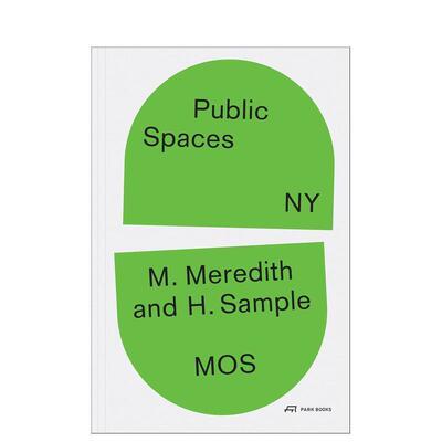 【预售】纽约公共空间图鉴 Public Spaces， NY英文进口原版城市规划图书Michael Meredith|Hilary Sample