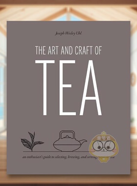 【预售】茶的艺术与工艺：茶爱好者指南英文餐饮进口原版外版书平装14岁以上The Art and Craft of Tea Joseph Wesley Uhl Quarry