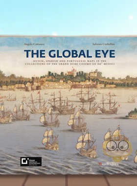 【预售】全球之眼科西莫三世德美第奇大公收藏的荷兰西班牙与葡萄牙地图The Global Eye英文博物馆展览私人收藏画册Angelo Cattan