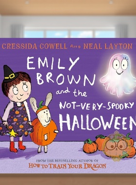 【现货】艾米丽布朗与一点也不吓人的万圣节 Emily Brown and the Not-Very-Spooky Halloween 原版英文儿童绘本 驯龙高手作者Cr进
