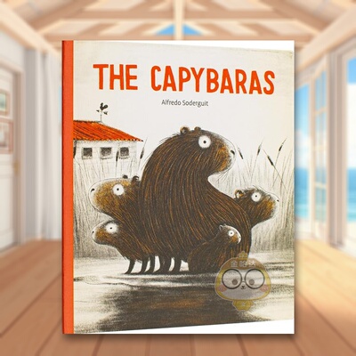 【现货】水豚一家 柯克斯书评纽约公共图书馆年度绘本英文儿童绘本人际关系进口原版外版书精装3-6周岁The CapybarasAlfredo Sode