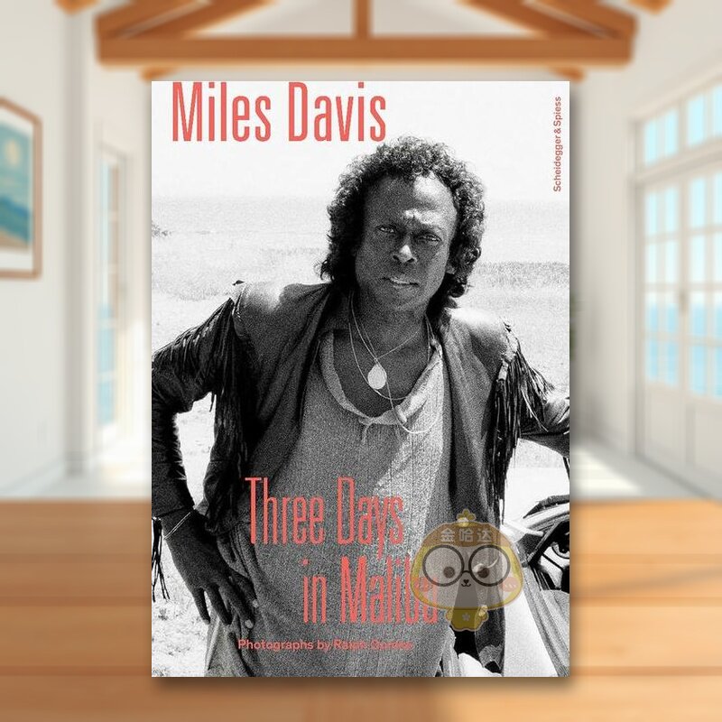 【预售】迈尔斯·戴维斯——马里布三日:拉尔夫·奎因克摄影集 Miles Davis—Three Days in Malibu 原版英文音乐进口书籍图书外
