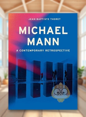【预售】迈克尔·曼英文影视进口原版外版书精装14岁以上Michael Mann: A Contemporary Retrospective Jean-Baptiste Thoret Wh书