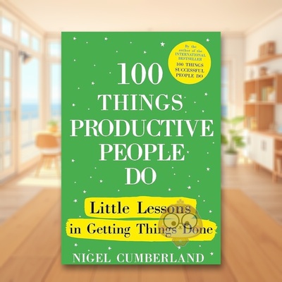 【预售】卓有成效的人要做的100件事100 Things Productive People Do英文商业行销Nigel Cumberland精装John Murray Publishers进