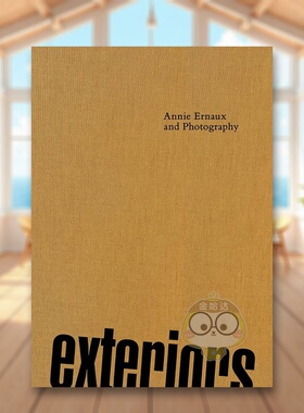 【预售】外部日志：安妮·埃尔诺与MEP摄影藏品英文摄影综合作品进口原版图书Exteriors: Annie Ernaux and Photography精装Lou S