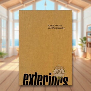 图书Exteriors Annie Lou 预售 Photography精装 外部日志：安妮·埃尔诺与MEP摄影藏品英文摄影综合作品进口原版 and Ernaux