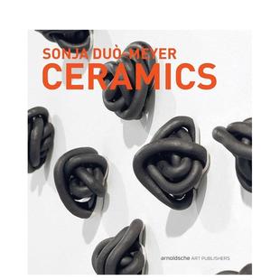 迈耶陶瓷作品集：1992 英文艺术画册画集进口 原版 Ceramics 预售 索尼娅·杜奥 Works Sonja 2017年作品 2017 Duo 1992 Meyer