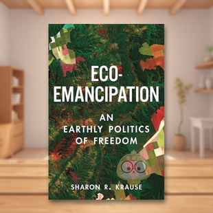 自由政治 正 英文社会科学进口书籍图书外版 Politics 预售 生态解放：一种世俗 Emancipation Eco 原版 Freedom Earthly