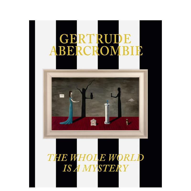 【现货】格特鲁德阿伯克龙比:整个世界都是谜 Gertrude Abercrombie: The Whole World Is a Mystery 原版英文艺术画册画集进口书