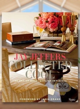 【预售】特色的室内设计 Jay Jeffers: Collected Cool: The Art of Bold， Stylish Interiors大胆 原版英文室内设计装饰进口书籍