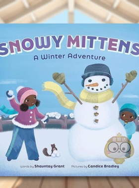 【预售】雪手套冬季大冒险英文儿童绘本虚构类进口原版书3岁-6岁精装Snowy Mittens: A Winter AdventureGrant  ShauntayAbrams书