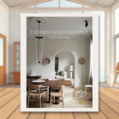 【现货】Understated Elegance: New Urban Living，感知优雅：新城市家居空间  英文原版设计图书进口书籍外版正版