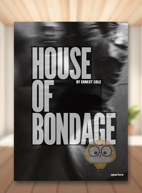 【预售】欧内斯特·科尔：束缚之屋英文摄影肖像进口原版外版书精装14岁以上Ernest Cole: House of Bondage Cole Ernest Apertu书
