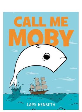【预售】叫我莫比 Call Me Moby 原版英文儿童绘本 经典作品改编 关于结交朋友的故事进口书籍图书外版正版读物