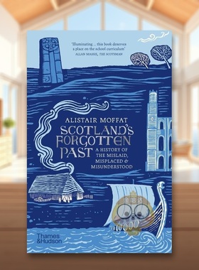 【现货】苏格兰被遗忘的历史Scotland’s Forgotten Past英文人文历史Alistair Moffat精装Thames & Hudson进口原版书5002526书籍