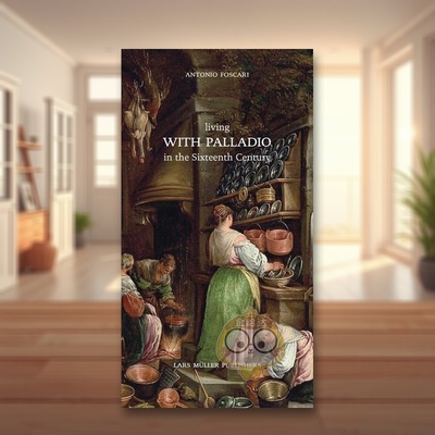 【预售】在十六世纪与帕拉第奥生活 Living with Palladio in the Sixteenth Century 原版英文建筑设计进口书籍图书外版正版