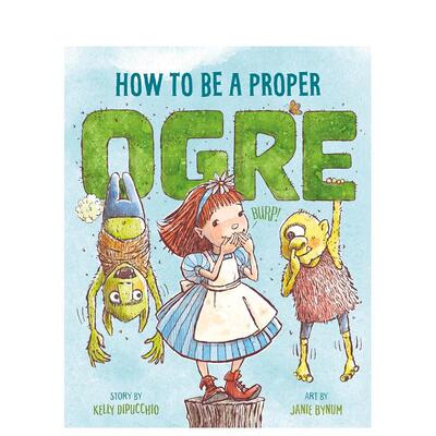 【预售】如何成为一个合格的食人魔 How to Be a Proper Ogre 英文进口原版儿童绘本图书 幽默现代寓言故事DiPucchio Kelly