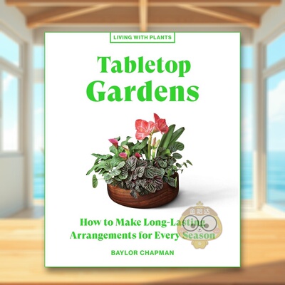 【现货】【与植物一起生活】桌上花园【Living with Plants】Tabletop Gardens英文生活综合Baylor Chapman精装Artisan进口原版书