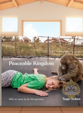 【现货】和平王国英文*影集综合作品进口原版书精装14岁以上Peaceable Kingdom Sage Sohier著Kehrer Verlag出版书籍图书外版正版