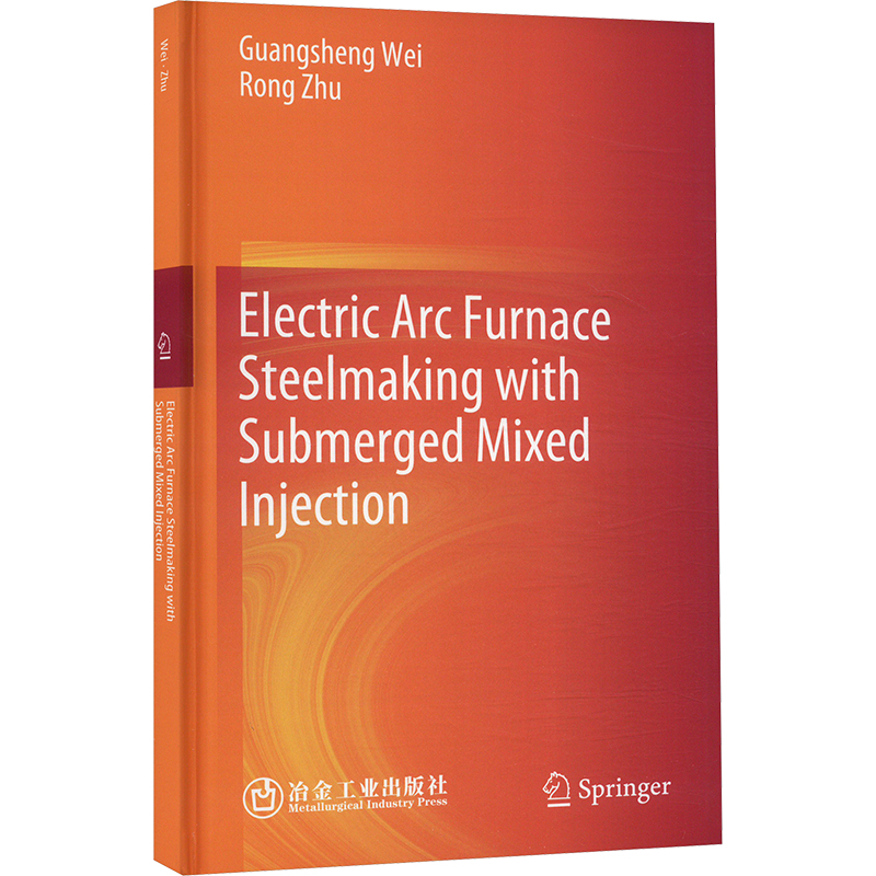 Electric arc furnace steelmaking with submerged mixed injection Guangsheng Wei, Rong Zhu 9787502487584