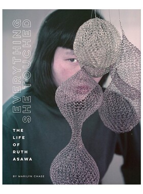 everything she touched the life of ruth asawa 她所触及的一切 进口艺术书 英文原版 纯全英文版正版原著进口原版英语书籍