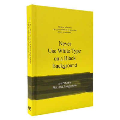 Never Use White Type on a Black Backgrou 永远不要黑底白字原版畅销书